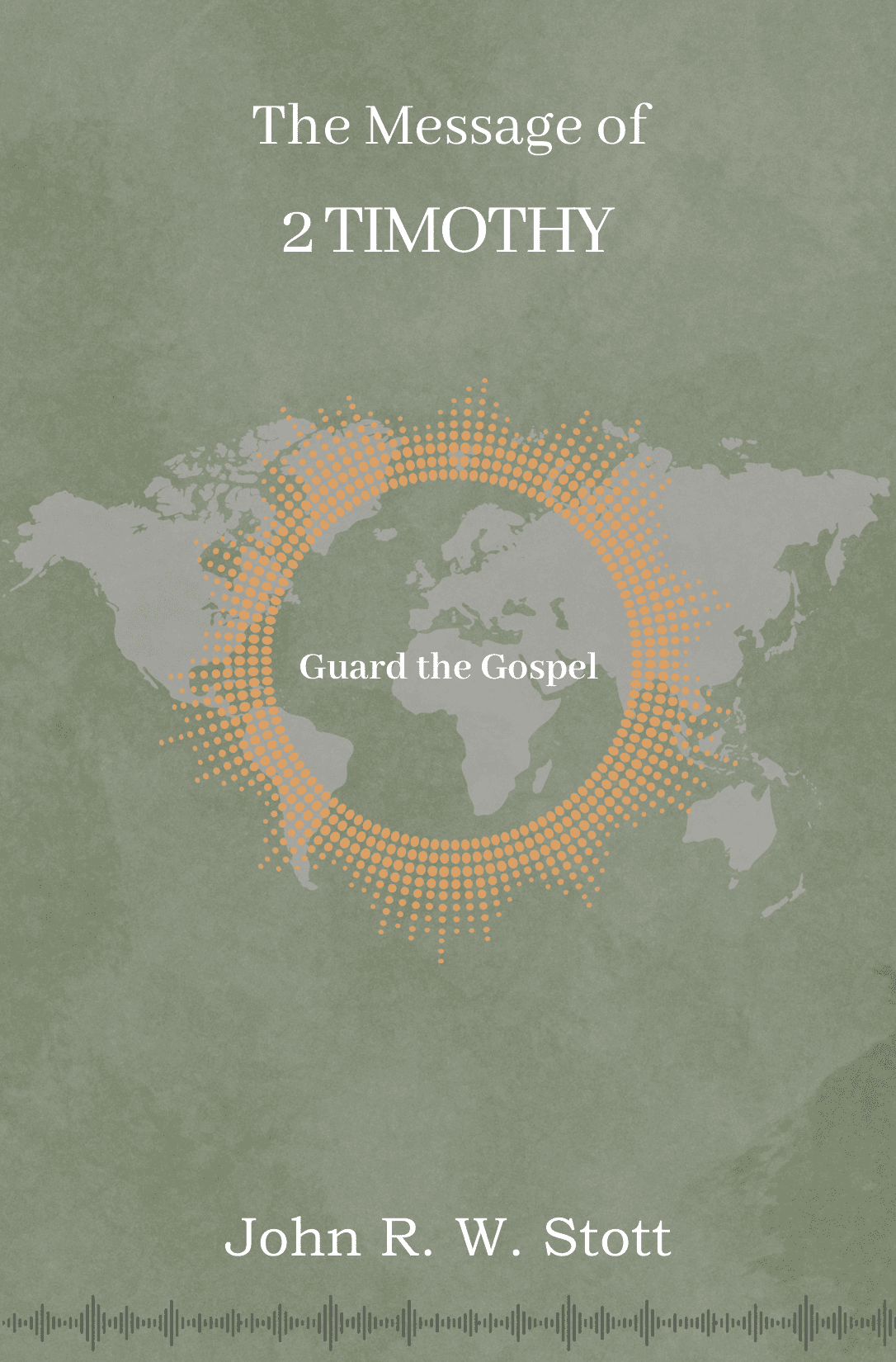 The Message of 2 Timothy