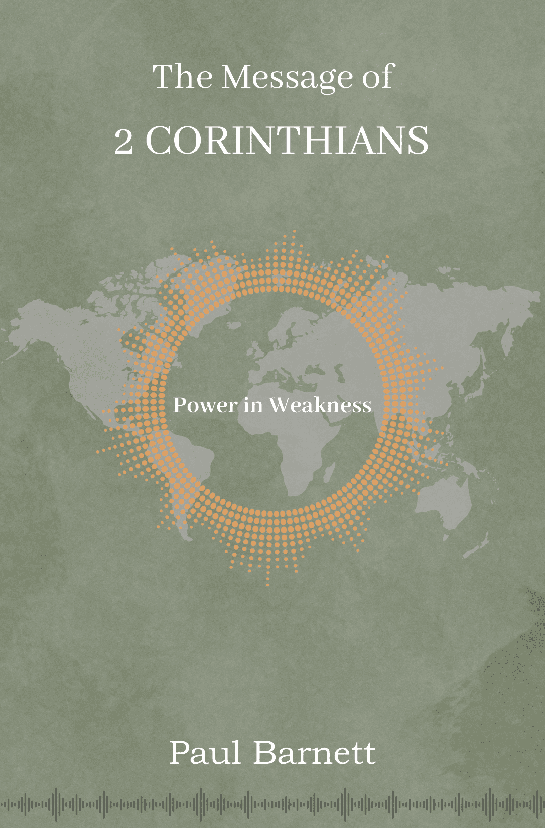 The Message of 2 Corinthians