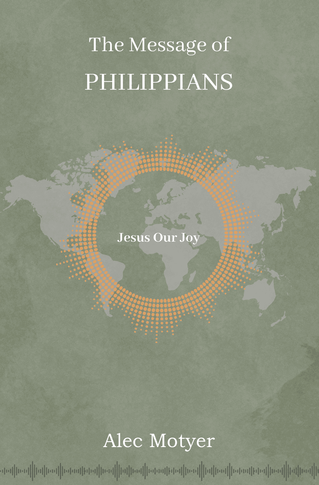 The Message of Philippians