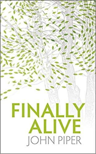 Finally Alive: What Happens When We Are Born Again?