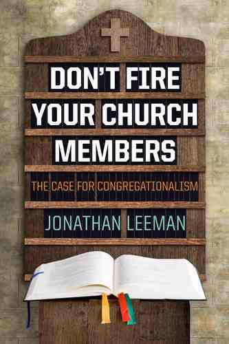 Dont fire your Church Member