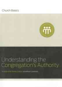 Understanding the Congregation's Authority - FOR THE TRUTH