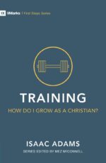 Training – How Do I Grow As A Christian