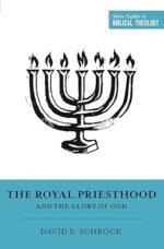 The Royal Priesthood and the Glory of God