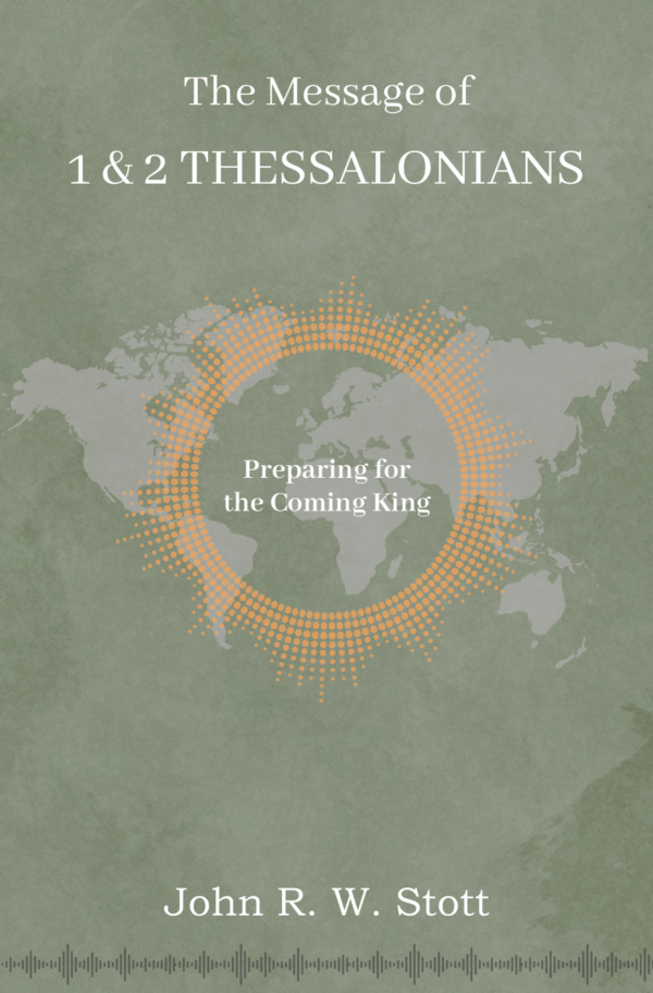 The Message of 1 2 Thessalonians