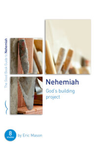 Nehemiah: God's Building Project
