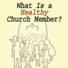 What is a healthy church member