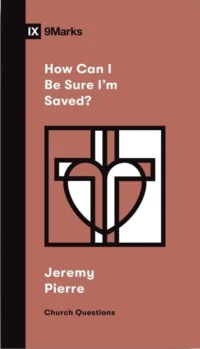 How Can I Be Sure I’m Saved?