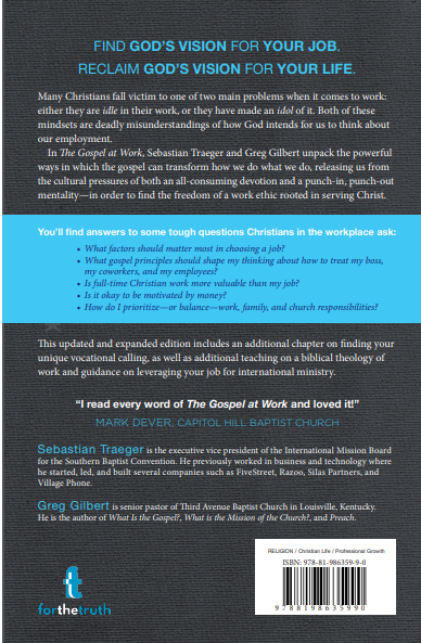 The Gospel at Work: How the Gospel Gives New Purpose and Meaning to Our Jobs