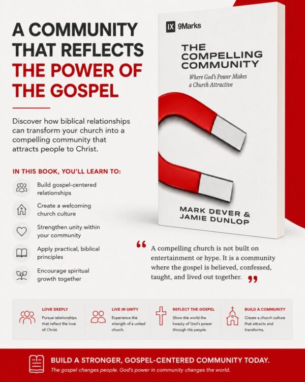The Compelling Community: Where God's Power Makes a Church Attractive