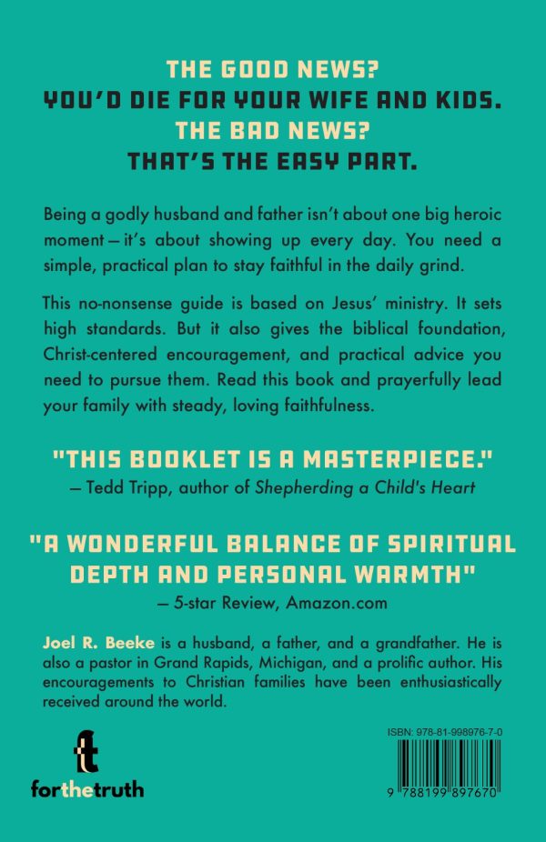 How to Lead Your Family: A Guide for Men Wanting to Be More — Joel R. Beeke